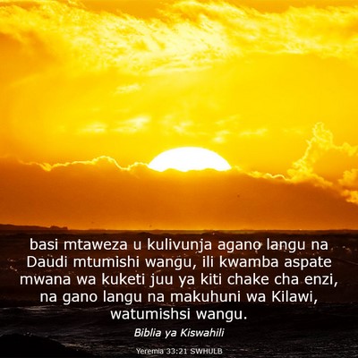 Picture 03 - Yeremia 33:21 SWHULB - basi mtaweza u kulivunja agano langu na Daudi - Bible Verse Picture
