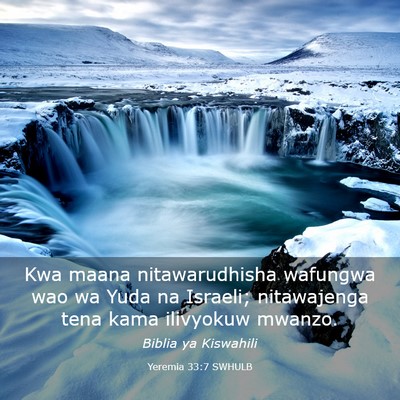 Picture 03 - Yeremia 33:7 SWHULB - Kwa maana nitawarudhisha wafungwa wao wa Yuda na - Bible Verse Picture