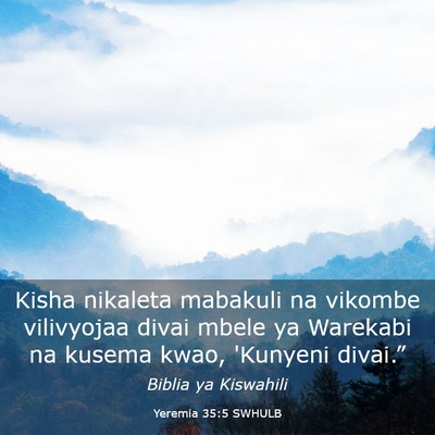 Picture 03 - Yeremia 35:5 SWHULB - Kisha nikaleta mabakuli na vikombe vilivyojaa - Bible Verse Picture