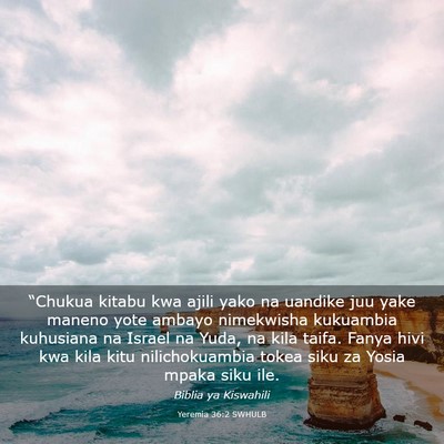 Picture 03 - Yeremia 36:2 SWHULB - “Chukua kitabu kwa ajili yako na uandike juu - Bible Verse Picture