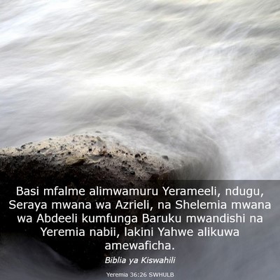 Picture 03 - Yeremia 36:26 SWHULB - Basi mfalme alimwamuru Yerameeli, ndugu, Seraya - Bible Verse Picture