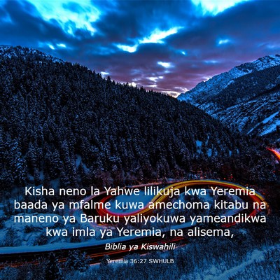 Picture 03 - Yeremia 36:27 SWHULB - Kisha neno la Yahwe lilikuja kwa Yeremia baada ya - Bible Verse Picture