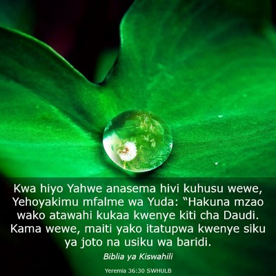 Picture 03 - Yeremia 36:30 SWHULB - Kwa hiyo Yahwe anasema hivi kuhusu wewe, - Bible Verse Picture