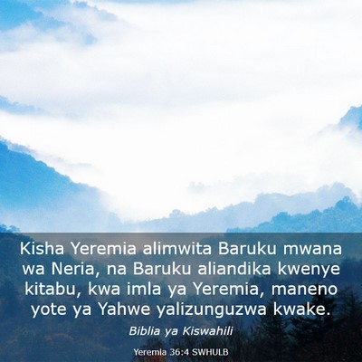 Picture 03 - Yeremia 36:4 SWHULB - Kisha Yeremia alimwita Baruku mwana wa Neria, na - Bible Verse Picture