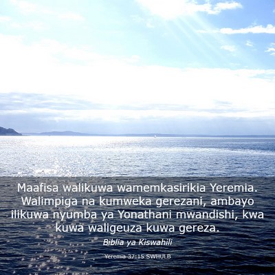 Picture 03 - Yeremia 37:15 SWHULB - Maafisa walikuwa wamemkasirikia Yeremia. - Bible Verse Picture