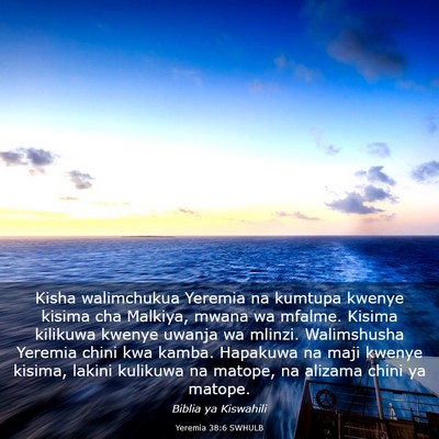 Picture 03 - Yeremia 38:6 SWHULB - Kisha walimchukua Yeremia na kumtupa kwenye - Bible Verse Picture