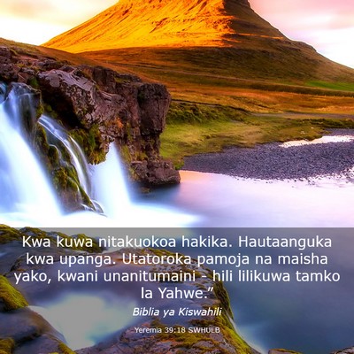 Picture 03 - Yeremia 39:18 SWHULB - Kwa kuwa nitakuokoa hakika. Hautaanguka kwa - Bible Verse Picture