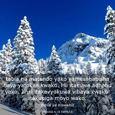 Picture 03 - Yeremia 4:18 SWHULB - tabia na matendo yako yamesababisha haya yatokee - Bible Verse Picture