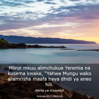 Picture 03 - Yeremia 40:2 SWHULB - Mlinzi mkuu alimchukua Yeremia na kusema kwake, - Bible Verse Picture