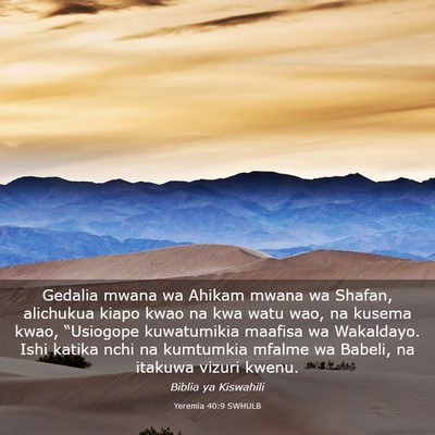 Picture 03 - Yeremia 40:9 SWHULB - Gedalia mwana wa Ahikam mwana wa Shafan, - Bible Verse Picture