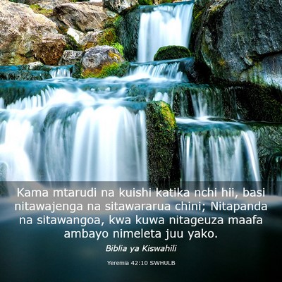 Picture 03 - Yeremia 42:10 SWHULB - Kama mtarudi na kuishi katika nchi hii, basi - Bible Verse Picture