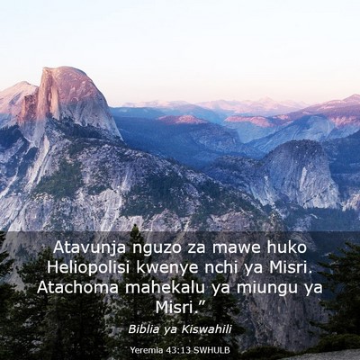 Picture 03 - Yeremia 43:13 SWHULB - Atavunja nguzo za mawe huko Heliopolisi kwenye - Bible Verse Picture