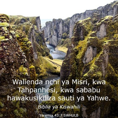 Picture 03 - Yeremia 43:7 SWHULB - Walienda nchi ya Misri, kwa Tahpanhesi, kwa - Bible Verse Picture