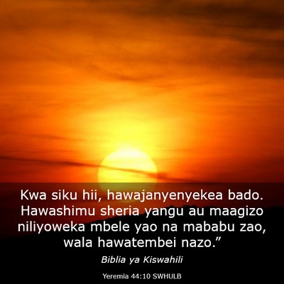 Picture 03 - Yeremia 44:10 SWHULB - Kwa siku hii, hawajanyenyekea bado. Hawashimu - Bible Verse Picture