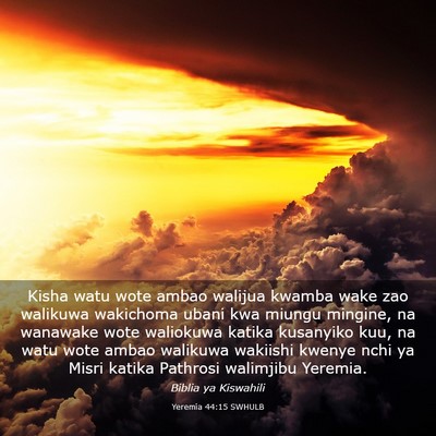Picture 03 - Yeremia 44:15 SWHULB - Kisha watu wote ambao walijua kwamba wake zao - Bible Verse Picture