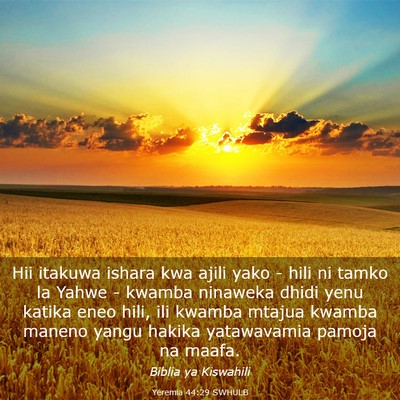 Picture 03 - Yeremia 44:29 SWHULB - Hii itakuwa ishara kwa ajili yako - hili ni tamko - Bible Verse Picture