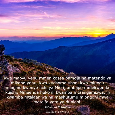 Picture 03 - Yeremia 44:8 SWHULB - Kwa maovu yenu mmenikosea pamoja na matendo ya - Bible Verse Picture
