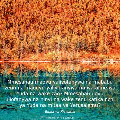 Picture 03 - Yeremia 44:9 SWHULB - Mmesahau maovu yaliyofanywa na mababu zenu na - Bible Verse Picture