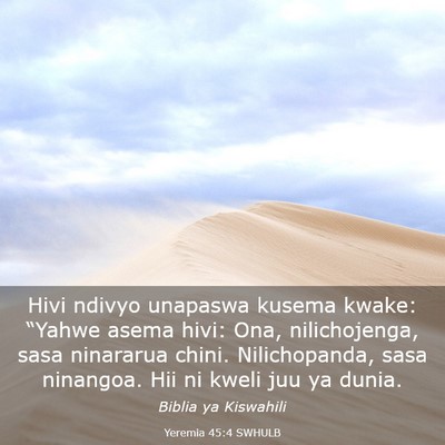 Picture 03 - Yeremia 45:4 SWHULB - Hivi ndivyo unapaswa kusema kwake: “Yahwe asema - Bible Verse Picture