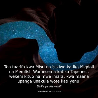 Picture 03 - Yeremia 46:14 SWHULB - Toa taarifa kwa Misri na isikiwe katika Migdoli - Bible Verse Picture