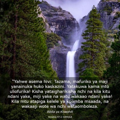 Picture 03 - Yeremia 47:2 SWHULB - “Yahwe asema hivi: Tazama, mafuriko ya maji - Bible Verse Picture