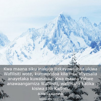 Picture 03 - Yeremia 47:4 SWHULB - Kwa maana siku inakuja itakayowaacha ukiwa - Bible Verse Picture