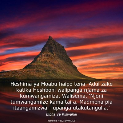 Picture 03 - Yeremia 48:2 SWHULB - Heshima ya Moabu haipo tena. Adui zake katika - Bible Verse Picture