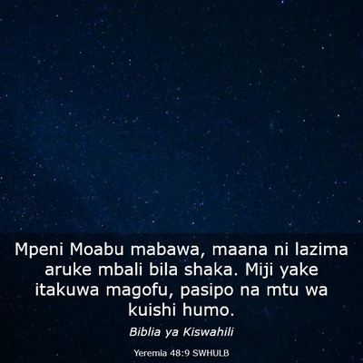 Picture 03 - Yeremia 48:9 SWHULB - Mpeni Moabu mabawa, maana ni lazima aruke mbali - Bible Verse Picture