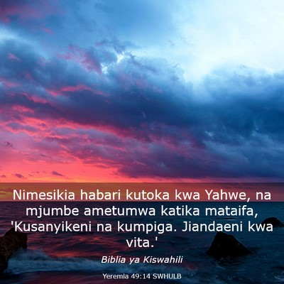 Picture 03 - Yeremia 49:14 SWHULB - Nimesikia habari kutoka kwa Yahwe, na mjumbe - Bible Verse Picture