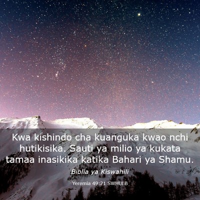 Picture 03 - Yeremia 49:21 SWHULB - Kwa kishindo cha kuanguka kwao nchi hutikisika. - Bible Verse Picture
