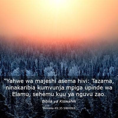 Picture 03 - Yeremia 49:35 SWHULB - “Yahwe wa majeshi asema hivi: Tazama, - Bible Verse Picture