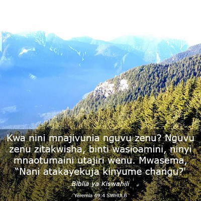 Picture 03 - Yeremia 49:4 SWHULB - Kwa nini mnajivunia nguvu zenu? Nguvu zenu - Bible Verse Picture