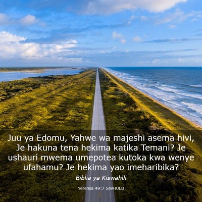 Picture 03 - Yeremia 49:7 SWHULB - Juu ya Edomu, Yahwe wa majeshi asema hivi, Je - Bible Verse Picture