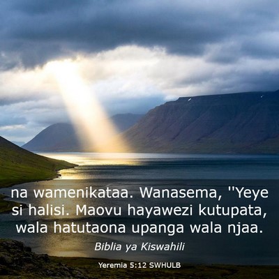 Picture 03 - Yeremia 5:12 SWHULB - na wamenikataa. Wanasema, ''Yeye si halisi. Maovu - Bible Verse Picture
