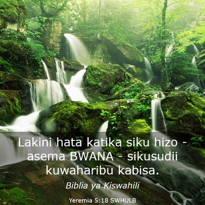 Picture 03 - Yeremia 5:18 SWHULB - Lakini hata katika siku hizo - asema BWANA - - Bible Verse Picture