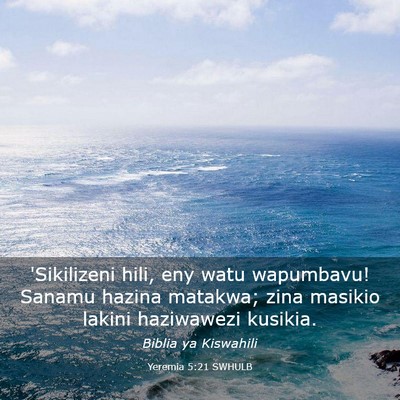 Picture 03 - Yeremia 5:21 SWHULB - 'Sikilizeni hili, eny watu wapumbavu! Sanamu - Bible Verse Picture