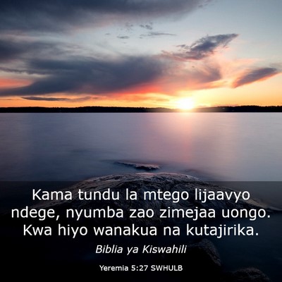 Picture 03 - Yeremia 5:27 SWHULB - Kama tundu la mtego lijaavyo ndege, nyumba zao - Bible Verse Picture
