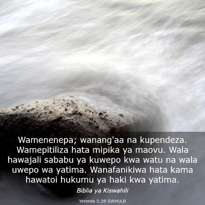 Picture 03 - Yeremia 5:28 SWHULB - Wamenenepa; wanang'aa na kupendeza. Wamepitiliza - Bible Verse Picture