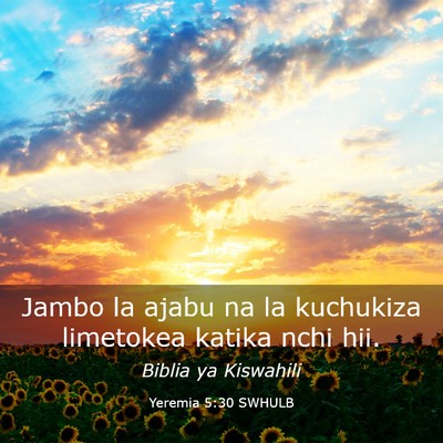 Picture 03 - Yeremia 5:30 SWHULB - Jambo la ajabu na la kuchukiza limetokea katika - Bible Verse Picture