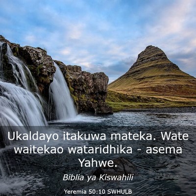 Picture 03 - Yeremia 50:10 SWHULB - Ukaldayo itakuwa mateka. Wate waitekao - Bible Verse Picture