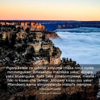 Picture 03 - Yeremia 50:15 SWHULB - Pigeni kelele za ushindi kinyume chake ninyi - Bible Verse Picture