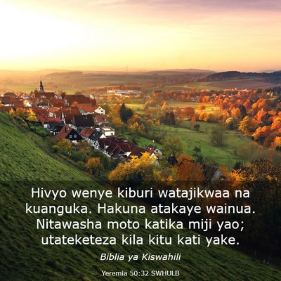 Picture 03 - Yeremia 50:32 SWHULB - Hivyo wenye kiburi watajikwaa na kuanguka. Hakuna - Bible Verse Picture