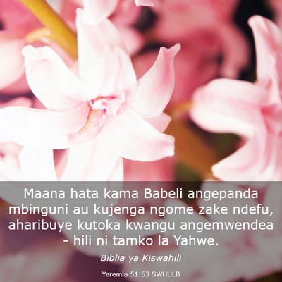 Picture 03 - Yeremia 51:53 SWHULB - Maana hata kama Babeli angepanda mbinguni au - Bible Verse Picture