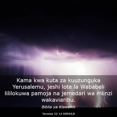 Picture 03 - Yeremia 52:14 SWHULB - Kama kwa kuta za kuuzunguka Yerusalemu, jeshi - Bible Verse Picture