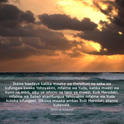 Picture 03 - Yeremia 52:31 SWHULB - Ikawa baadaye katika mwaka wa thelathini na saba - Bible Verse Picture