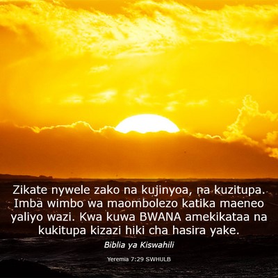 Picture 03 - Yeremia 7:29 SWHULB - Zikate nywele zako na kujinyoa, na kuzitupa. Imba - Bible Verse Picture