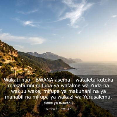 Picture 03 - Yeremia 8:1 SWHULB - Wakati huo - BWANA asema - wataleta kutoka - Bible Verse Picture