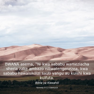 Picture 03 - Yeremia 9:13 SWHULB - BWANA asema, “Ni kwa sababu wameziacha sheria - Bible Verse Picture