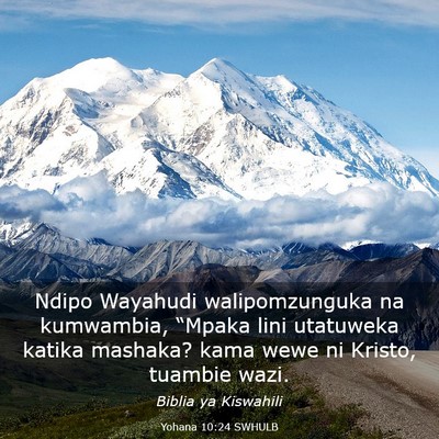 Picture 03 - Yohana 10:24 SWHULB - Ndipo Wayahudi walipomzunguka na kumwambia, - Bible Verse Picture