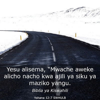 Picture 03 - Yohana 12:7 SWHULB - Yesu alisema, “Mwache aweke alicho nacho kwa - Bible Verse Picture